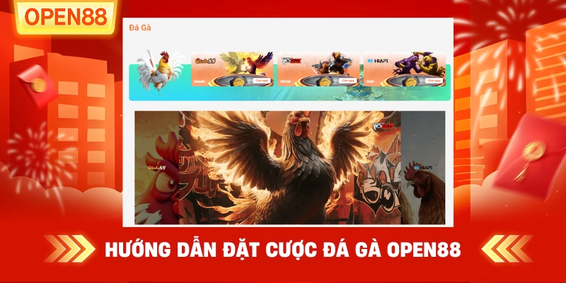 Hướng dẫn đặt cược đá gà OPEN88